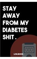 Stay Away from My Diabetes Sh*t!!