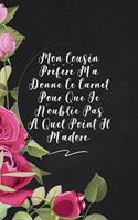 Mon Cousin Préféré M'a Donné Ce Carnet Pour Que Je N'oublie Pas À Quel Point Il M'adore.: envoyez-le comme cadeau à la personne qui vous vient à l'esprit, il/elle va l'adorer!