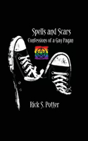 Spells and Scars: Confessions of a Gay Pagan