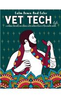 Calm Down And Color Vet Tech Life - A Snarky, Memes, Relatable & Humorous Adult Coloring Book