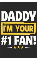 Daddy i'm your 1 fan