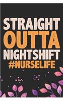 Straight Outta Nightshift #NurseLife: Night Shift Nurse Gifts Journal Notebook - Nightshift Nurse Journal Gifts - Nightshift Nurse Gifts for Women - Gifts Idea for Nightshift Nurse Journ