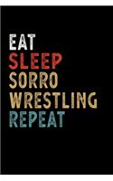 Eat Sleep Sorro Wrestling Repeat Funny Sport Gift Idea