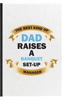 The Best Kind of Dad Raises a Banquet Set-Up Manager