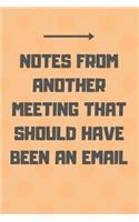 Notes From Another Meeting That Should Have Been An Email