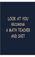 Look at you becoming a Math teacher and shit