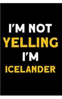 I'm not yelling I'm Icelander