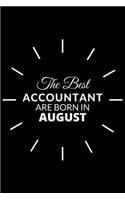 The Best Accountant Are Born in August: Notebook Gift for Accountant: A Journal to collect Quotes, Memories, and Stories.