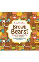 Brown Bears! An Animal Encyclopedia for Kids (Bear Kingdom) - Children's Biological Science of Bears Books