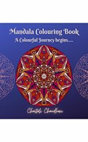 Mandala Colouring Book: A Colourful Journey begins....