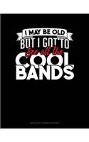 I May Be Old, But I Got To See All The Cool Bands: Monthly Bill Planner & Organizer(375 Monthly Bill Planner & Organizer)