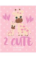 2 Cute