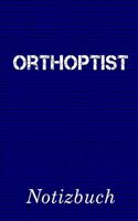 Orthoptist Notizbuch: - Notizbuch mit 110 linierten Seiten - Format 6x9 DIN A5 - Soft cover matt -