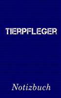 Tierpfleger Notizbuch: - Notizbuch mit 110 linierten Seiten - Format 6x9 DIN A5 - Soft cover matt -