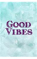 Good Vibes: Good Day Notebook Journal Composition Blank Lined Diary Notepad 120 Pages Paperback Mountain Blue