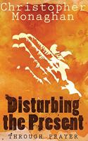 Disturbing the Present