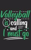 Volleyball Is Calling And I Must Go: Funny Cool Volleyball Journal - Notebook - Workbook - Diary - Planner - 6x9 - 120 Quad Paper Pages Cute Gift For Volleyball Players, Coaches, Clubs,