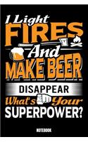 I Light Fires And Make Beer Disappear What'S Your Superpower? Notebook