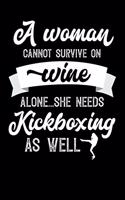 A Woman Cannot Survive On Wine Alone She Needs Kickboxing As Well: Personal Planner 24 month 100 page 6 x 9 Dated Calendar Notebook For 2020-2021 Academic Year. Great funny gift idea for her