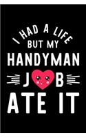 I Had A Life But My Handyman Job Ate It