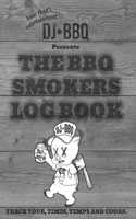 DJ BBQ The Barbecue Smokers Log Book