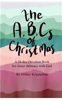 The ABCs of Christmas: A 26-day Devotion Book for Closer Intimacy with God