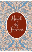 Maid of Honor Small Size Blank Journal-Wedding Planner&To-Do List-5.5"x8.5" 120 pages Book 15: Notebook for Planning Scheduling Organizing- Writing Wedding Notes Thoughts Ideas Reminders-Gift for Bride-to-Be Engagement Gift Bridal Party
