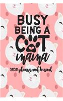 2020 Planner and Journal - Busy Being A Cat Mama: 2020 Cat Themed Planner and Journal 6" x 9" 110 Pages With Cute Kitty Cat Kitten Quotes