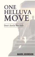 One Helluva Move: Don't Settle For Safe