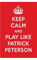 Keep Calm and Play Like Patrick Peterson: Patrick Peterson Designer Notebook