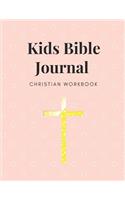 Kids Bible Journal Christian Workbook: Prayer Journal Designed for Kids, Includes Section for a Bible Verse, Notes, Reflections and Praise.