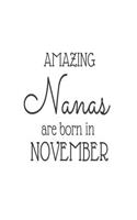 Amazing Nanas Are Born in November: Best Grandma Ever Novelty Birthday Gift Notebook