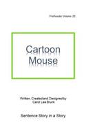 Cartoon Mouse: PreReader 22(22 Prereader)