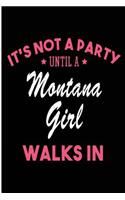 It's Not a Party Until a Montana Girl Walks In: Blank Lined Journal - Montana Women Gifts for Montana Girl