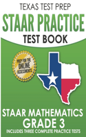 TEXAS TEST PREP STAAR Practice Test Book STAAR Mathematics Grade 3