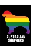 Australian Shepherd: LGBT Notebook, LGBT Journal, Rainbow Flag Journal, Gay Pride Notebook, LGBT Dog Lover Journal, 200 pages, 8 x 11.5