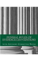 Federal Rules of Evidence (2019 Edition): with Advisory Committee Notes