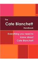 The Cate Blanchett Handbook - Everything You Need to Know about Cate Blanchett