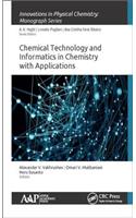 Chemical Technology and Informatics in Chemistry with Applications