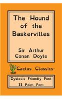 Hound of the Baskervilles (Cactus Classics Dyslexic Friendly Font)