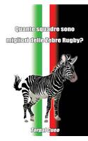 Quante Squadre Sono Migliori Delle Zebre Rugby?: Regalo Divertente Per Tifosi Delle Zebre. Il Libro È Vuoto, Perché È Sono Le Zebre Rugby La Squadra Migliore. Idee Regalo Compleanno Tifoso Ultras