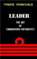 leader the art of commanding differently