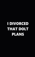 2019 Weekly Plans Funny Theme Divorced Dolt Plans Black White 134 Pages