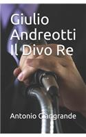 Giulio Andreotti Il Divo Re