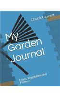 My Garden Journal: Fruits, Vegetables and Flowers
