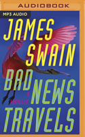 Bad News Travels: A Thriller