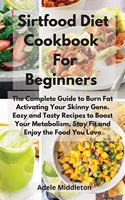 Sirtfood Diet Cookbook For Beginners