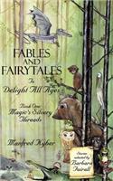 Fables and Fairytales to Delight All Ages: Magic's Silvery Threads Bk.1
