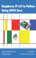 Raspberry Pi IoT In Python Using GPIO Zero