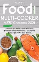 Food i Multicooker Keto Cookbook 2021: Effortless, Delicious & Easy Recipes for Beginners and Advanced Users - Heal Your Body & Help You Lose Weight